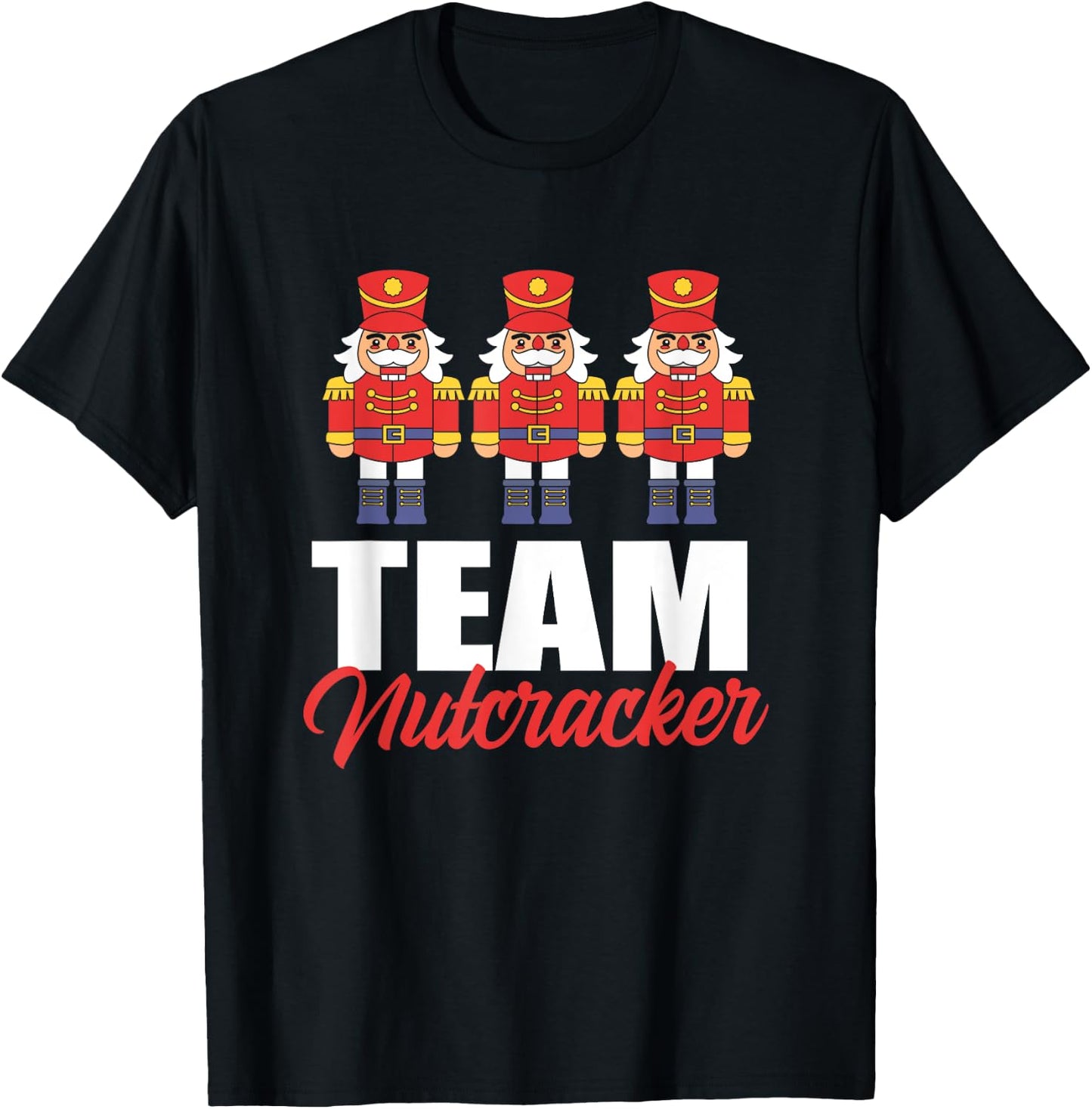 Funny Nutcracker Christmas Toy Soldier Team Nutcracker T-Shirt - T-Shirt | Black