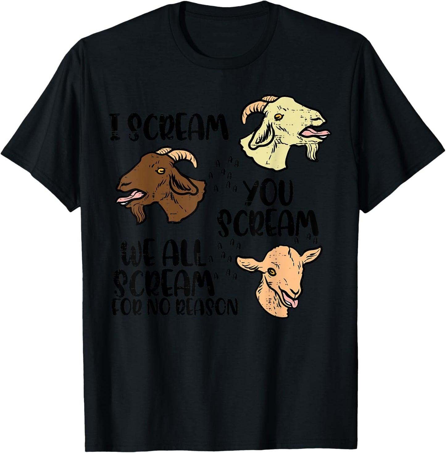 Goat I Scream You Scream Funny Farm Animal Men Women Kids T-Shirt - T-Shirt | Black