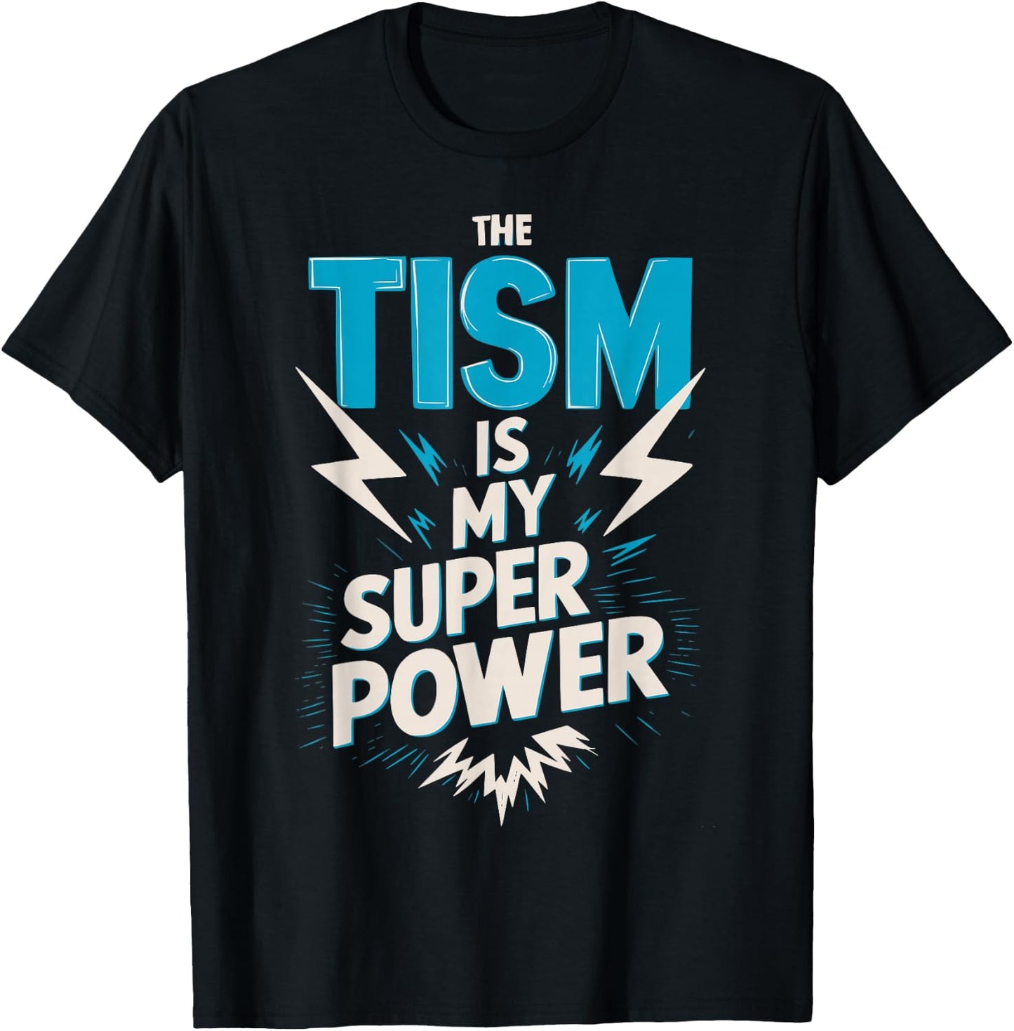 The Tism Autism is My Super Power T-Shirt - T-Shirt | Black