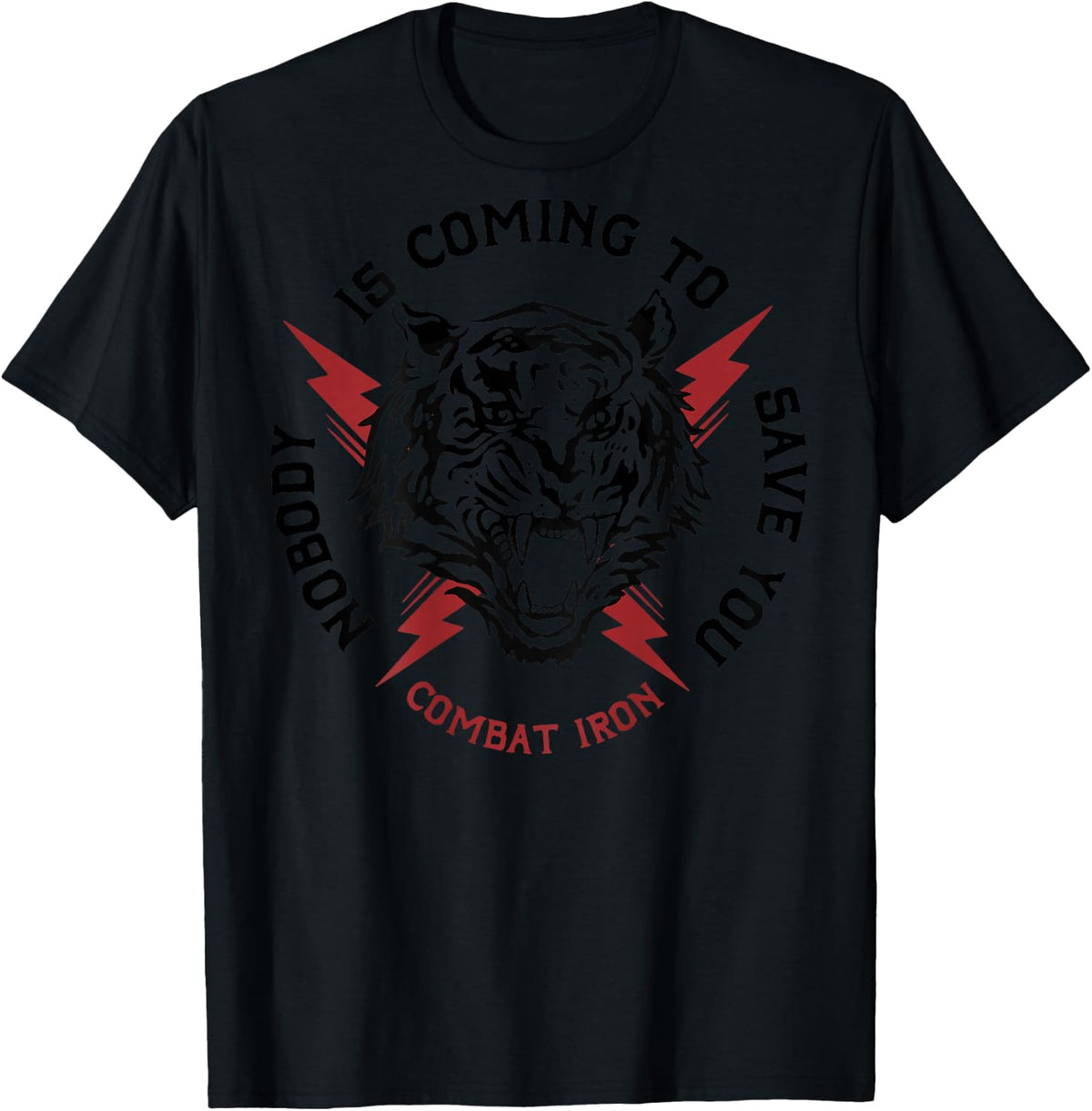 Tiger Nobody Is Coming To Save You (on back) T-Shirt - T-Shirt | Black
