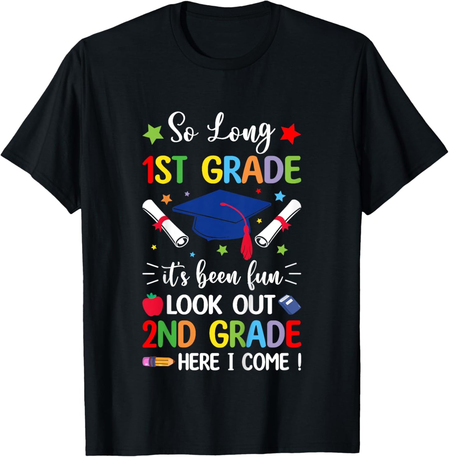 So Long 1st Grade Graduation 2024 2nd Grade Here I Come T-Shirt - T-Shirt | Black