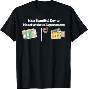 Its a Beautiful Day to Model without Expectations T-Shirt - T-Shirt | Black