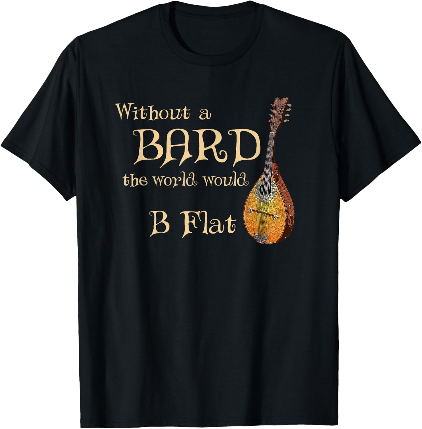 Bard Class Joke for Fantasy Games Player "B Flat" Pun T-Shirt - T-Shirt | Black