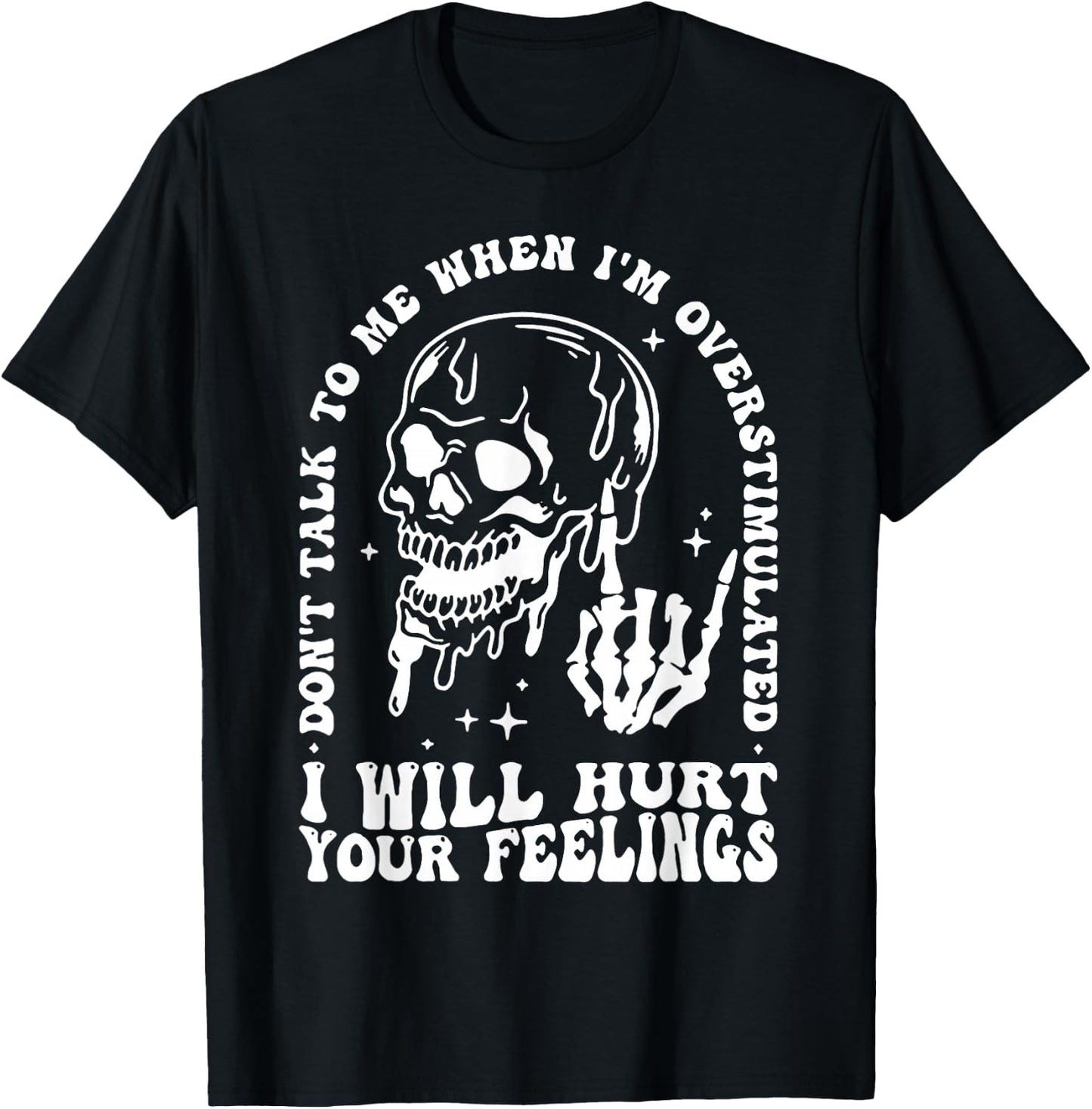 Skull I Will Hurt Your Feelings Don't Talk To Me T-Shirt - T-Shirt | Black