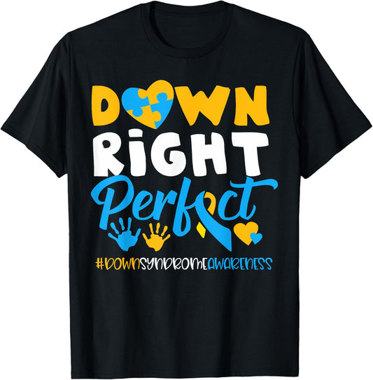 National Down Syndrome Awareness Down Right Perfect T21 T-Shirt - T-Shirt | Black