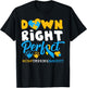 National Down Syndrome Awareness Down Right Perfect T21 T-Shirt - T-Shirt | Black