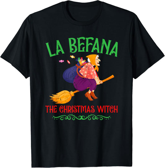 La Befana Christmas Witch Italian Folklore Italy Holiday T-Shirt - T-Shirt | Black