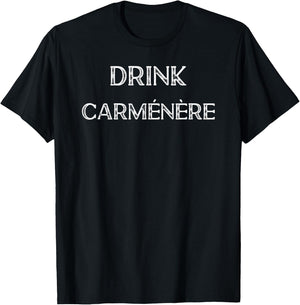 Drink Carmenere Wine T-Shirt - T-Shirt | Black