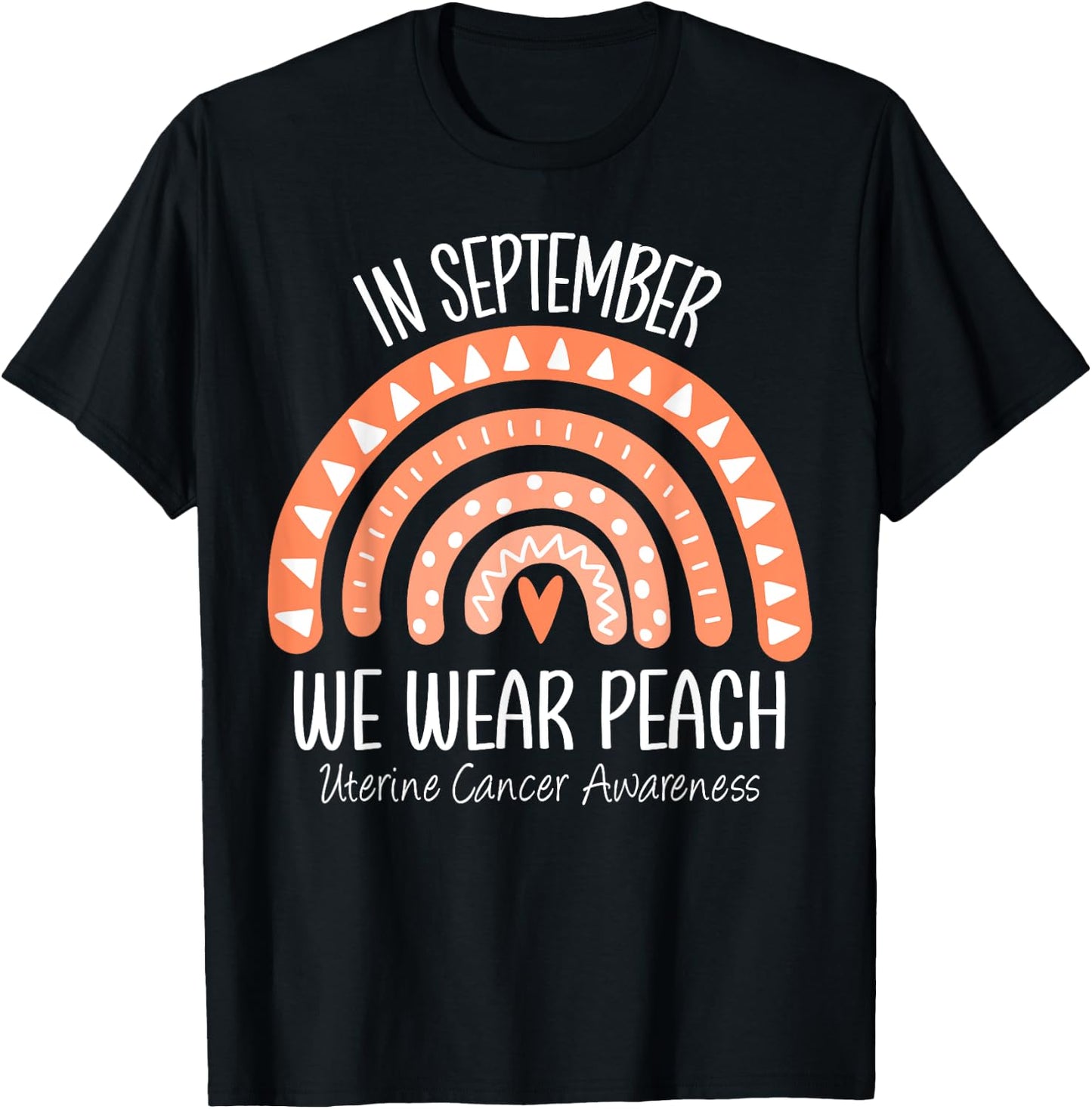 Rainbow In September We Wear Peach Uterine Cancer Awareness T-Shirt - T-Shirt | Black