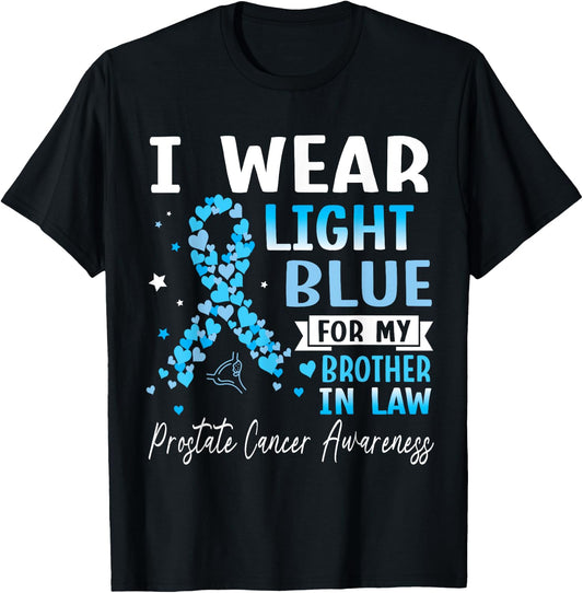 I Wear Light Blue For My Brother In Law Prostate Cancer Help T-Shirt - T-Shirt | Black