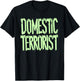 Domestic Terrorist T-Shirt - T-Shirt | Black