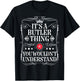 Butler Name Its A Butler Thing You Wouldn't Understand T-Shirt - T-Shirt | Black