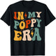 Retro Groovy In My Poppy Era Funny Father's Day For T-Shirt - T-Shirt | Black