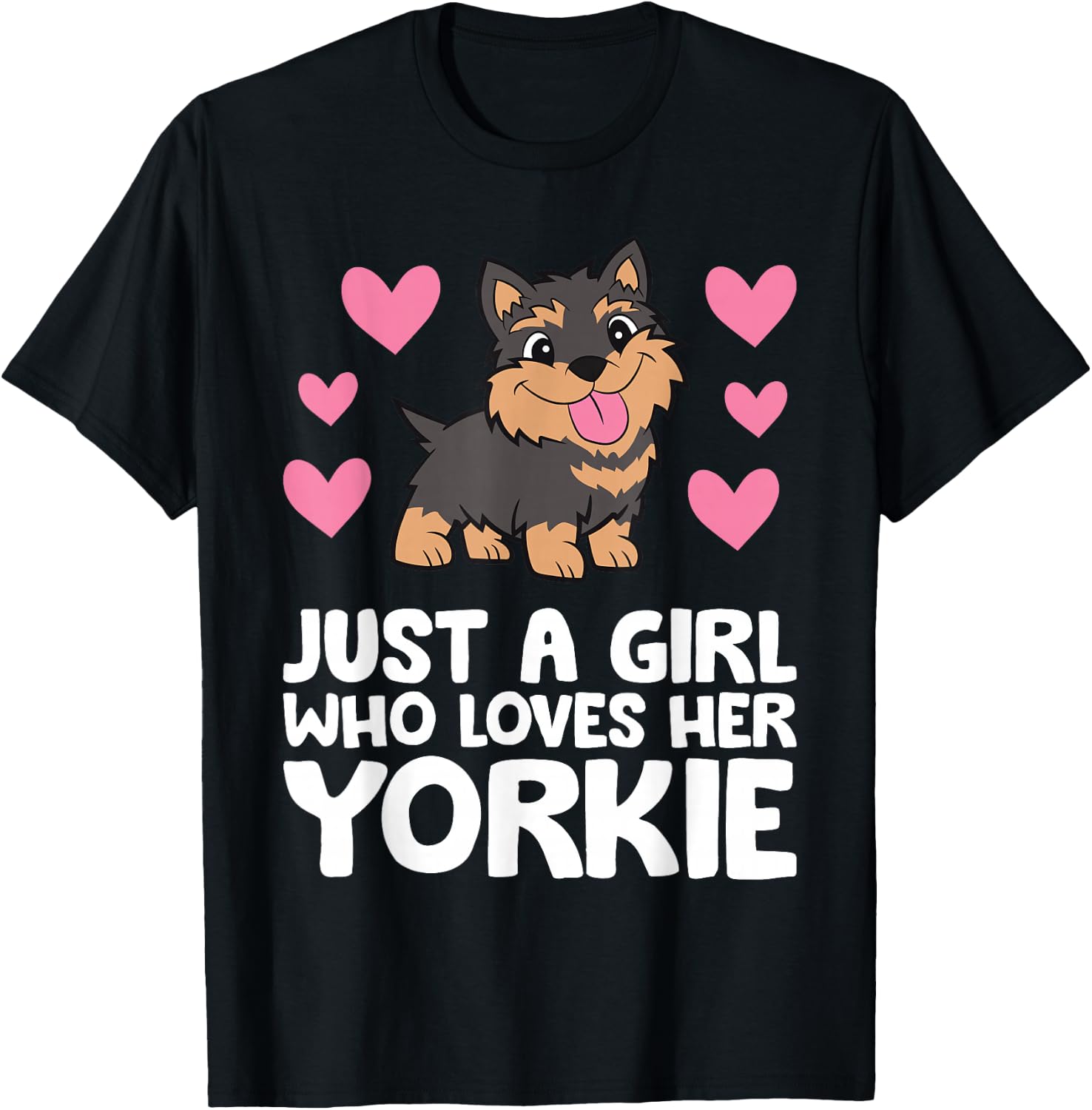 Yorkshire Terrier Dog Just A Girl Who Loves Her Yorkie T-Shirt - T-Shirt | Black