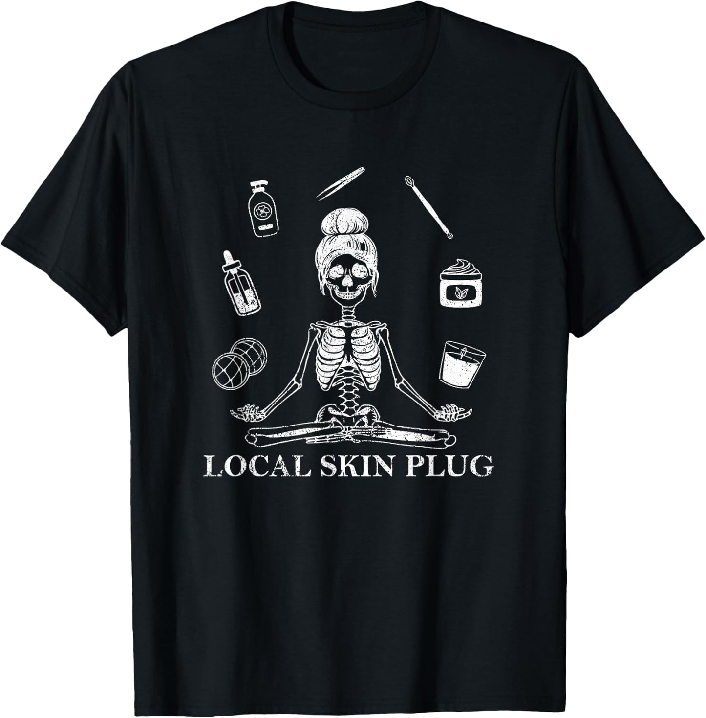 Vintage Local Skin Plug Skincare Dermatologist Esthetician T-Shirt - T-Shirt | Black