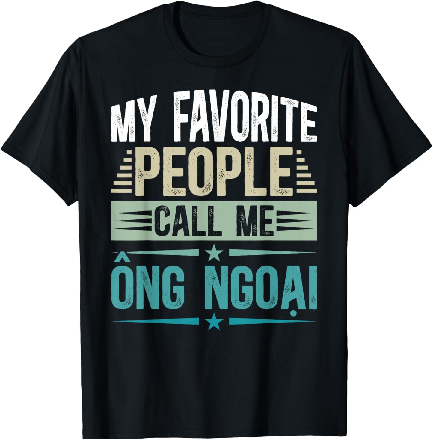 Favorite People Call Me Ong Ngoai Grandfather Ong Ngoai T-Shirt - T-Shirt | Black
