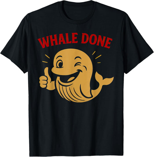 Funny Whale Positive Pun Joke Animal Encouragement T-Shirt - T-Shirt | Black