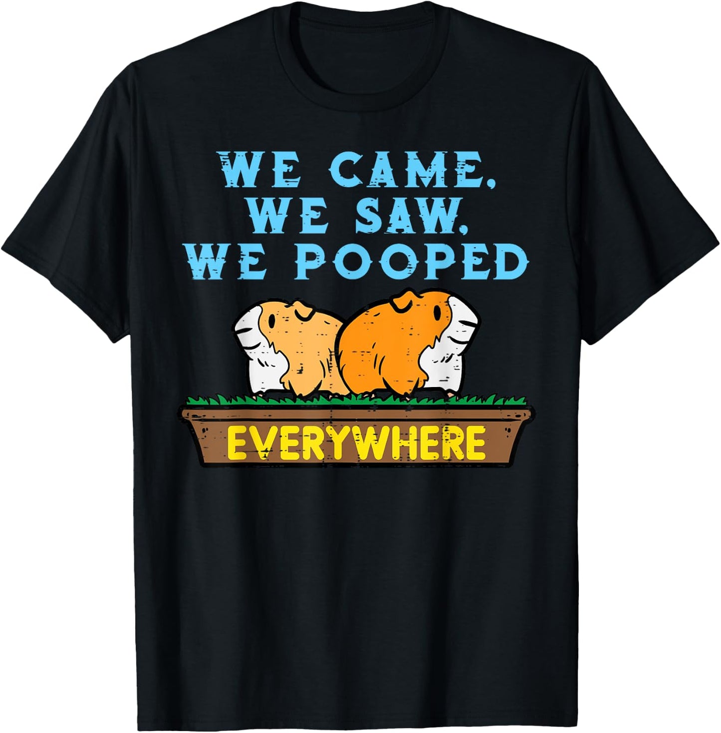 Guinea Pig We Came Saw Pooped Funny Cavy Pet Men Women Kids T-Shirt - T-Shirt | Black