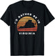I'd Rather Be In Virginia T-Shirt - T-Shirt | Black