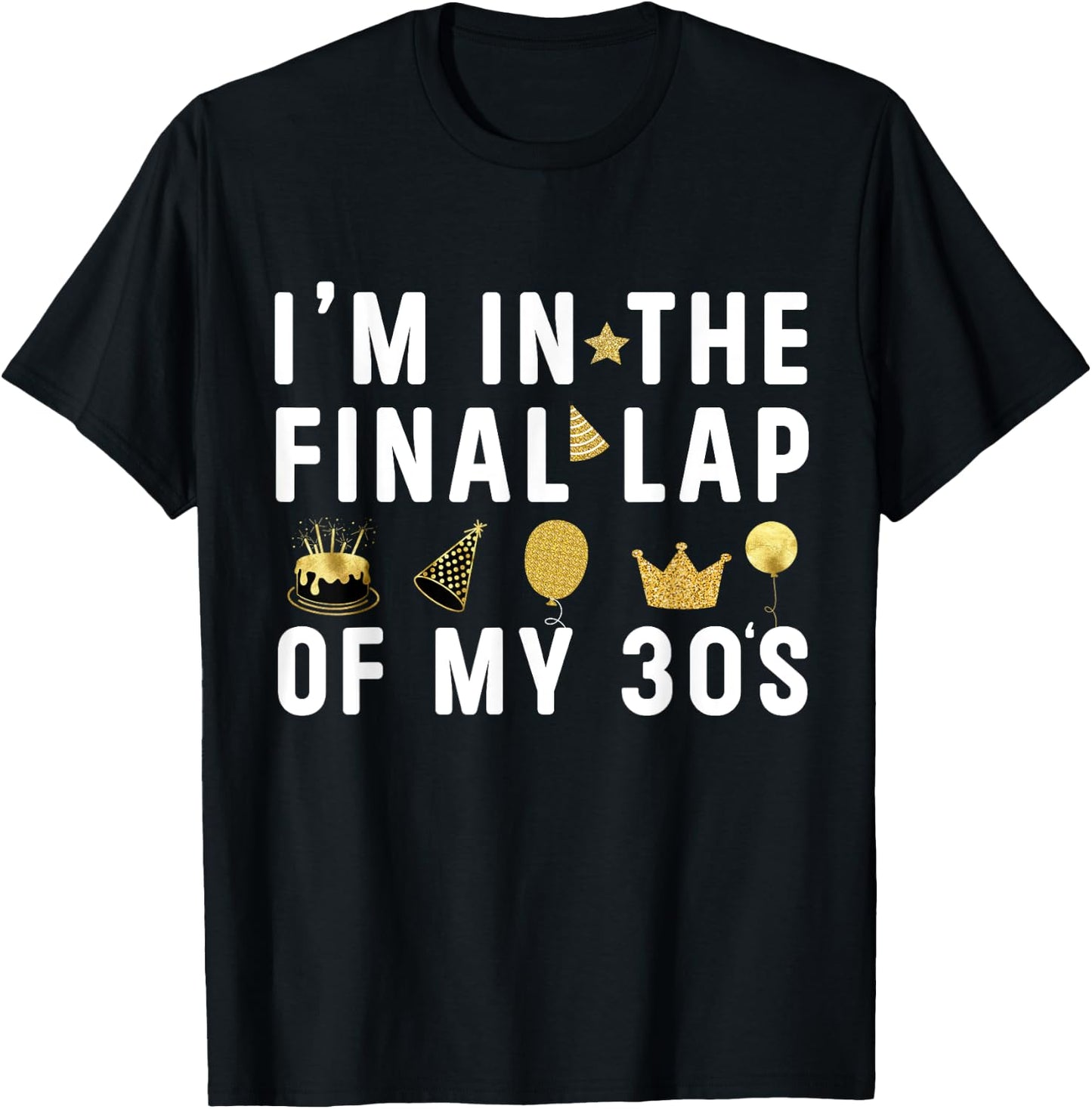 Last Year In My 30s Birthday Happy 39th Birthday Party T-Shirt - T-Shirt | Black
