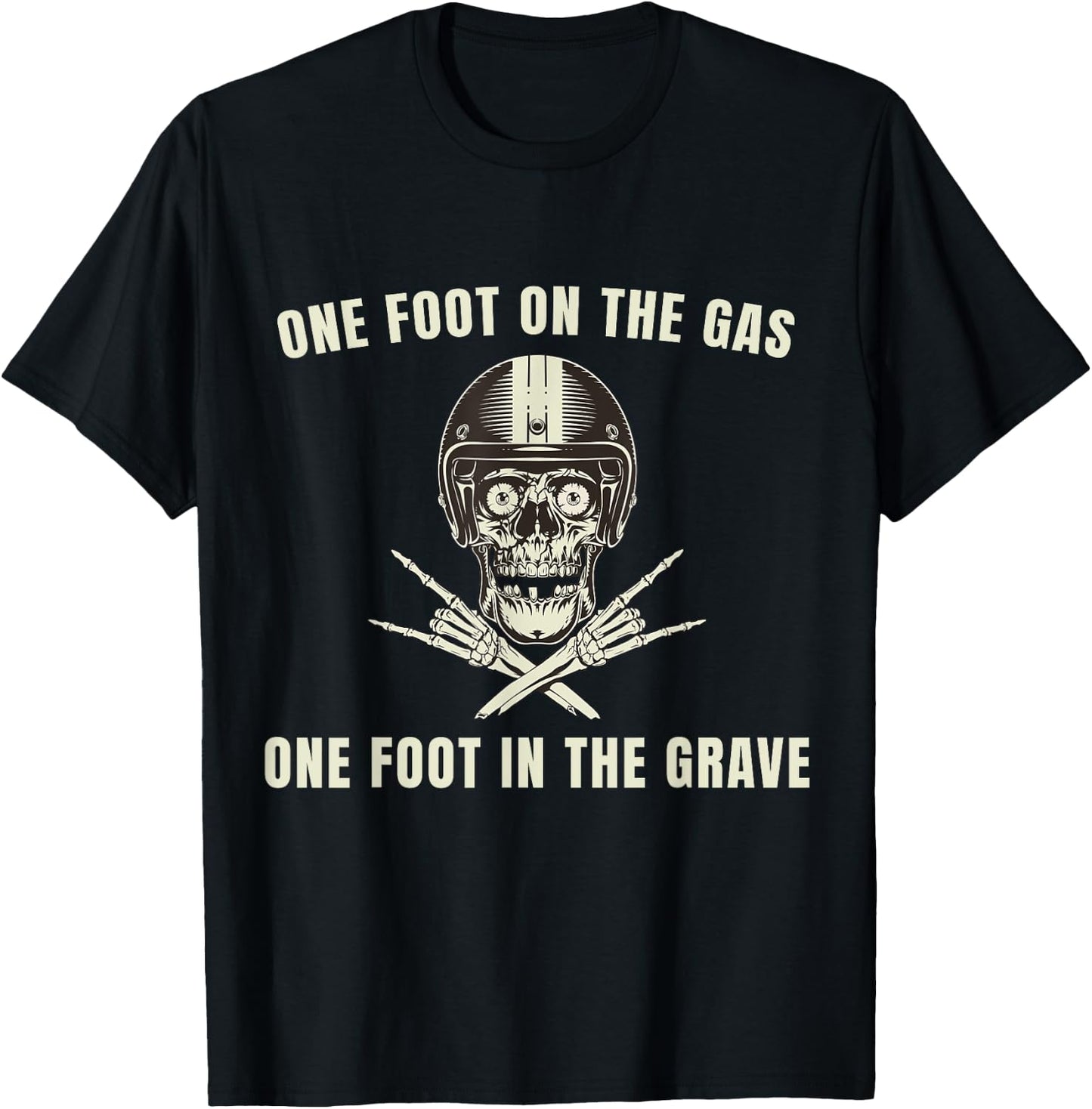 One Foot On The Gas One Foot In The Grave Unique Design T-Shirt - T-Shirt | Black
