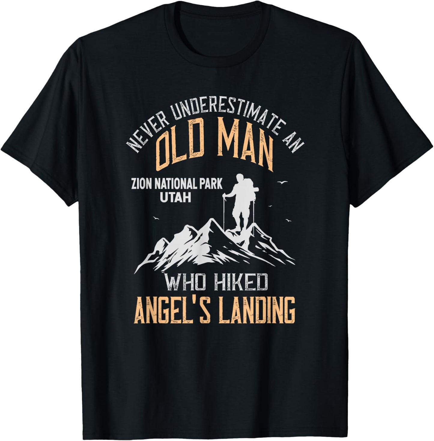 An Old Man Who Hiked Angel's Landing Zion National Park T-Shirt - T-Shirt | Black