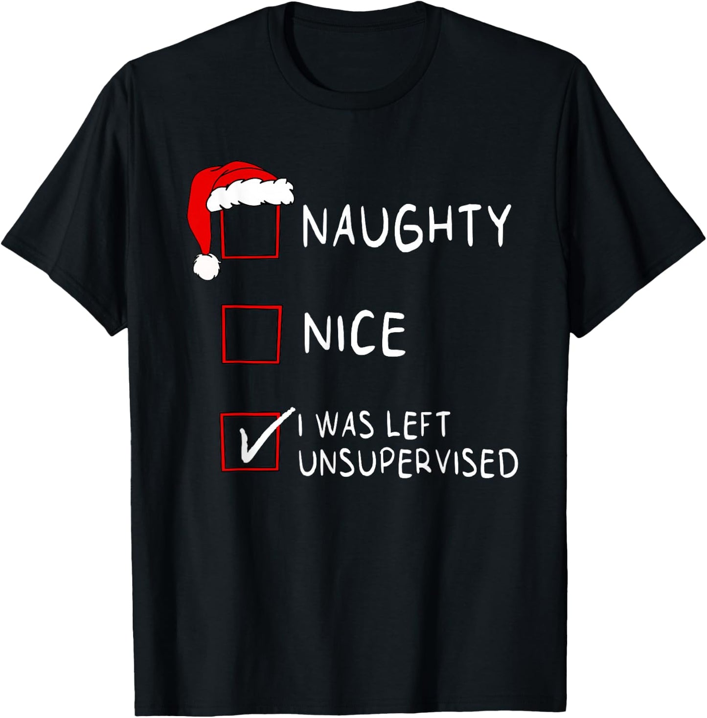 Naughty Nice List was Left Unsupervised Men Women Christmas T-Shirt - T-Shirt | Black