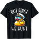 But First We Hunt Cute Duck Matching Family Cruise Vacation T-Shirt - T-Shirt | Black