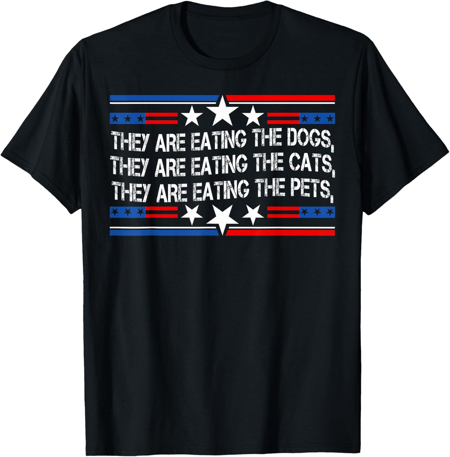 They're Eating The Dogs Cats Pets Funny Trump 2024 Debate T-Shirt - T-Shirt | Black