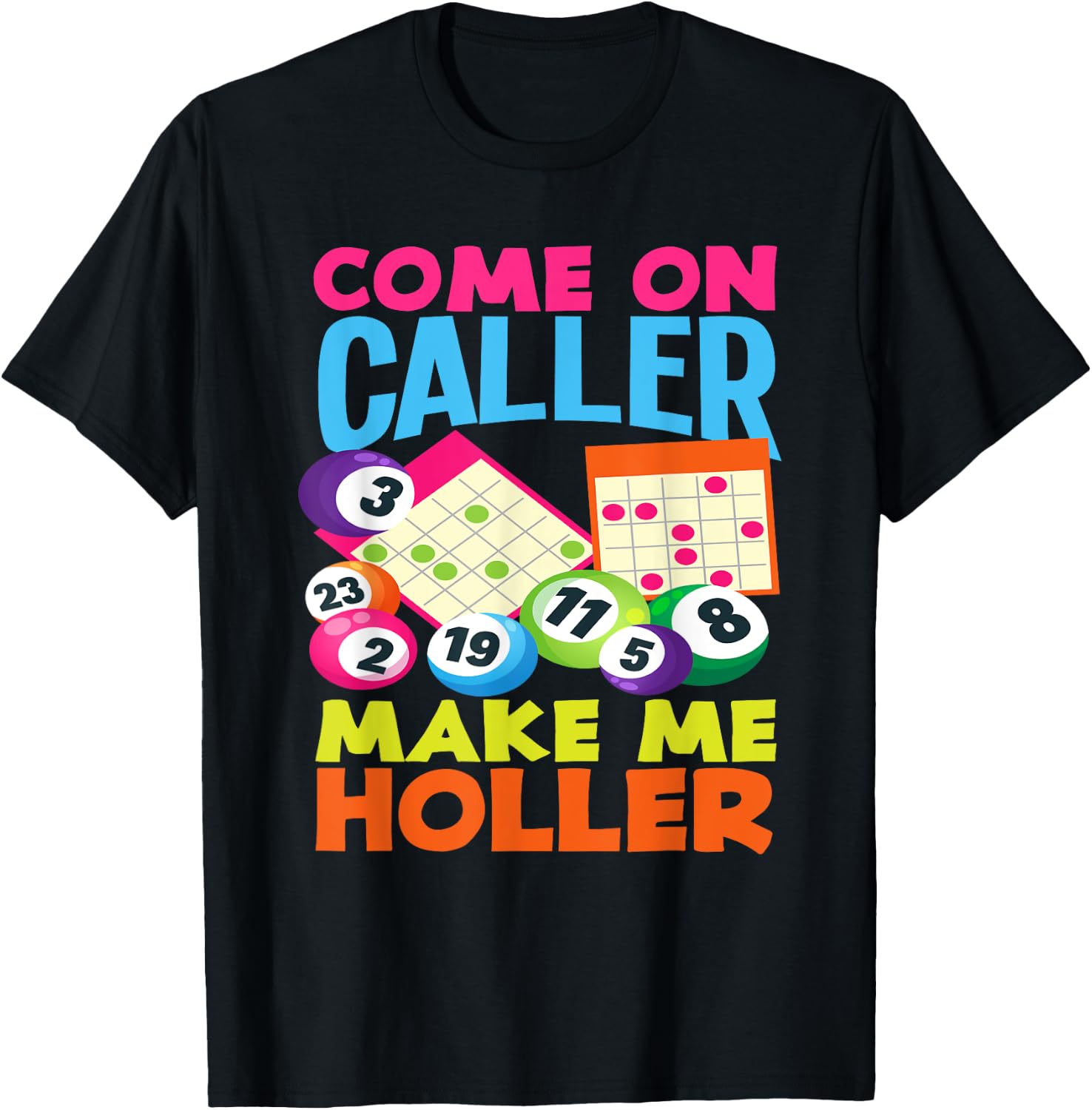 Come On Caller Make Me Holler Bingo Player Bingo T-Shirt - T-Shirt | Black
