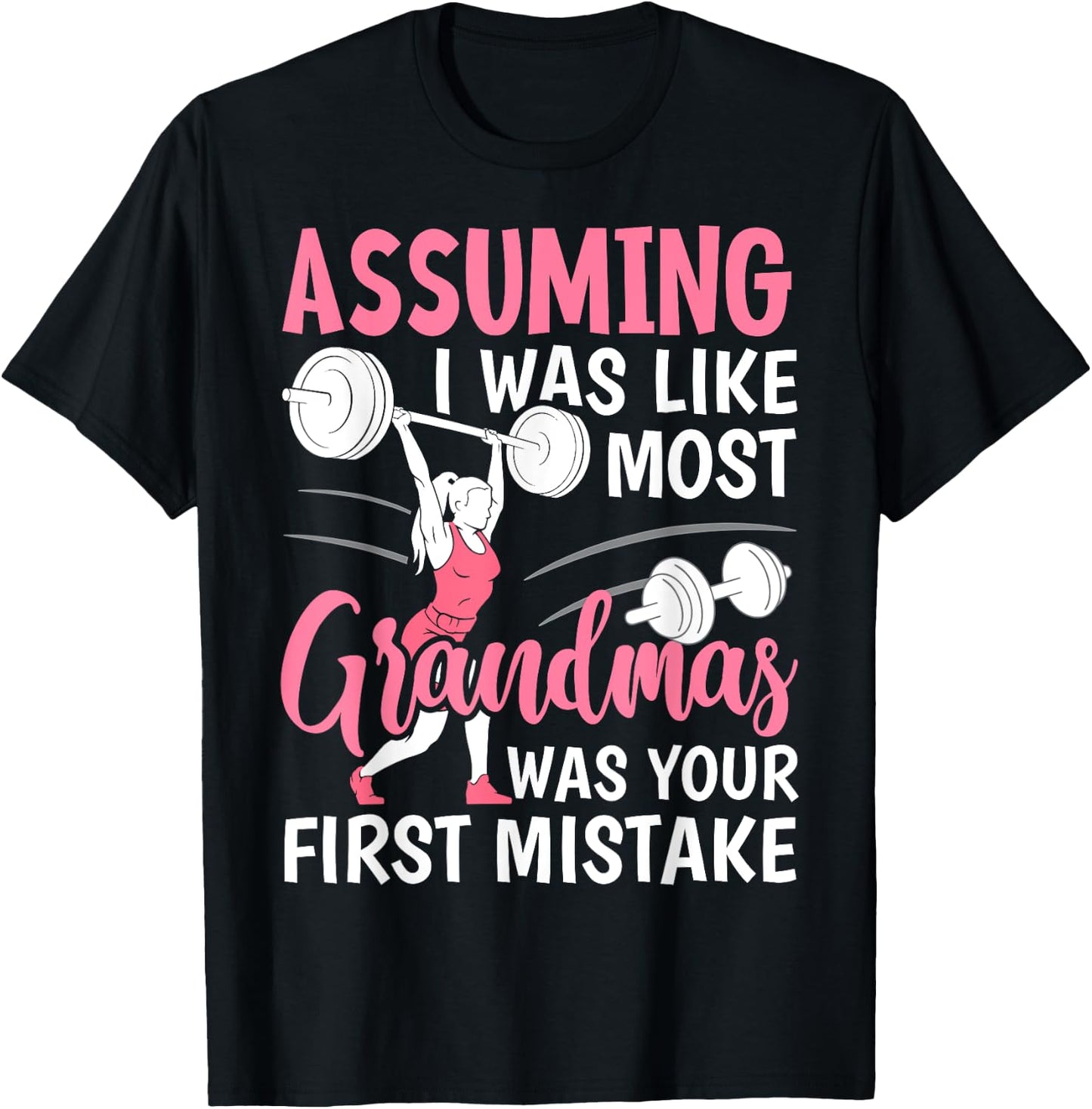 Assuming I Was Like Most Grandmas Fitness Workout Grandma T-Shirt - T-Shirt | Black