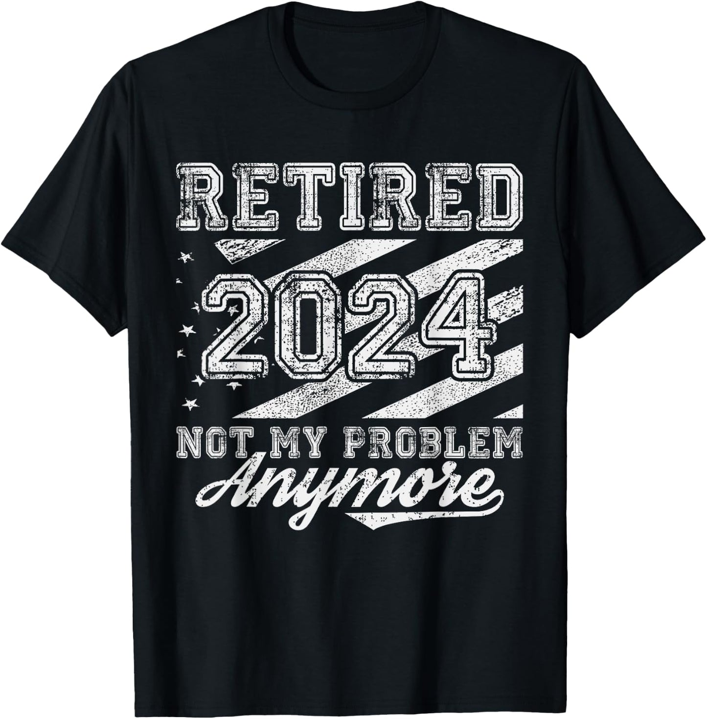 Vintage Retired 2024 Not My Problem Anymore American Flag Men T-Shirt - T-Shirt | Black