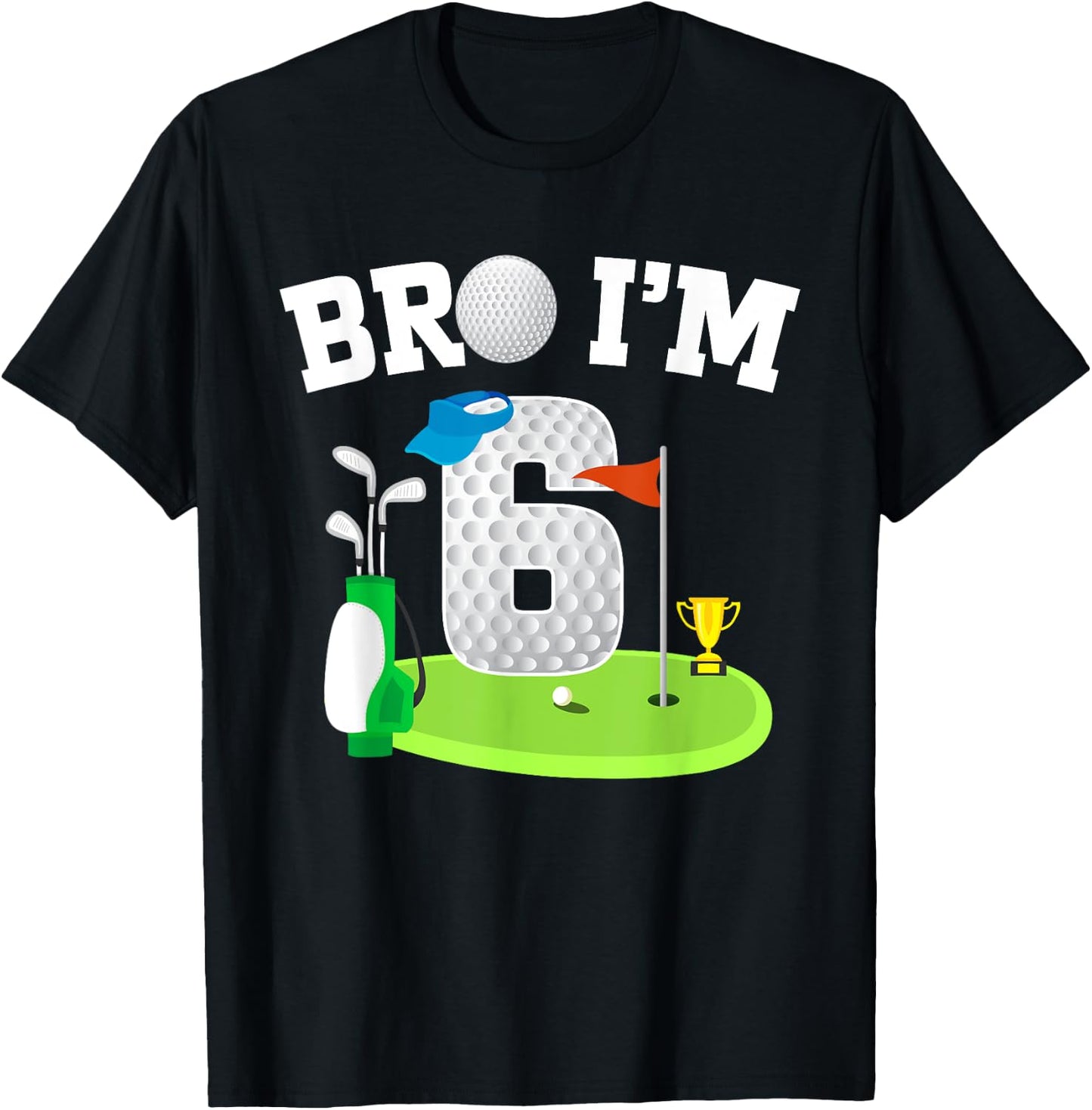 Bro I'm 6 Year Old Golf Theme 6th Birthday Golf Golfer T-Shirt - T-Shirt | Black