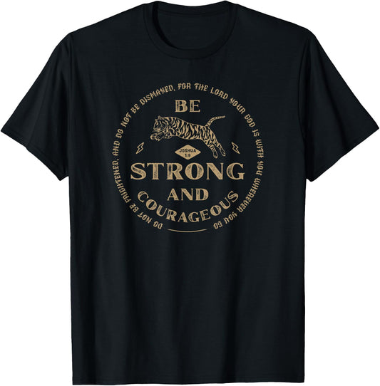 Be Strong and Courageous Christian Worship Bible Verse T-Shirt - T-Shirt | Black