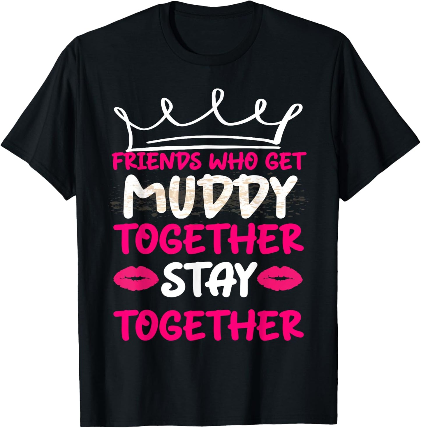 Mud Run Shirts Women Matching Muddy Mud Race Team Princess T-Shirt - T-Shirt | Black