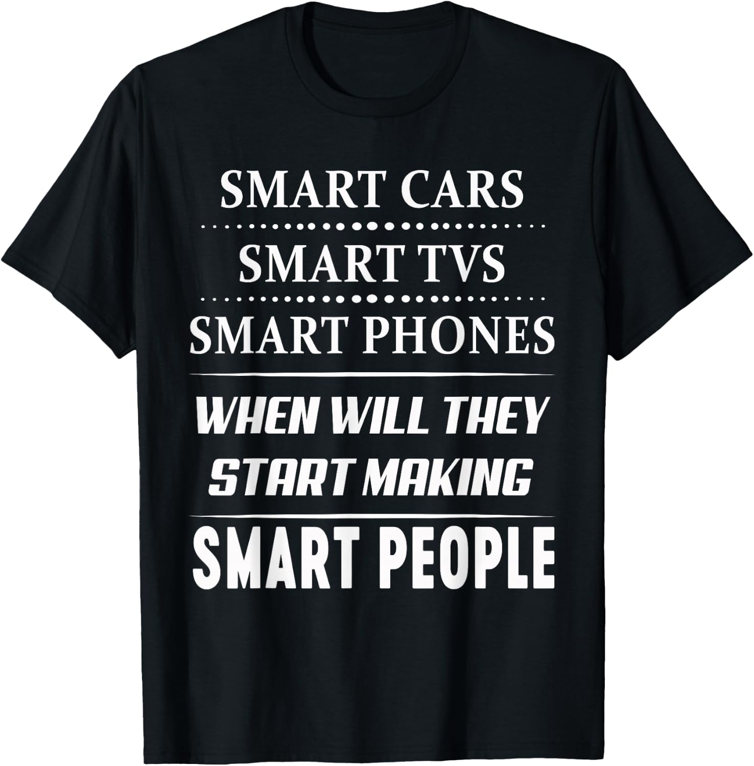 Smart Phone When Will They Start Making T-Shirt - T-Shirt | Black