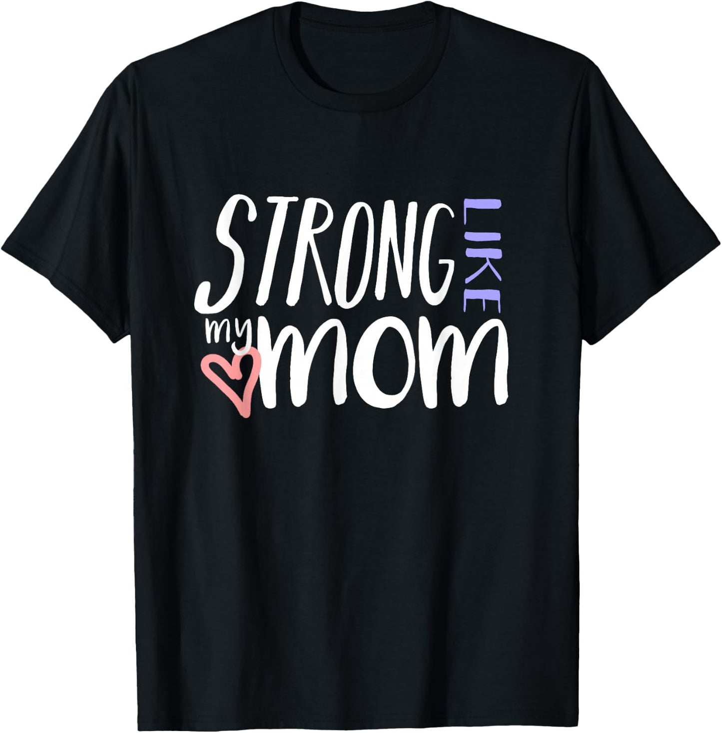 STRONG LIKE MY MOM Love Heart Parent Kid Family T Shirt T-Shirt - T-Shirt | Black