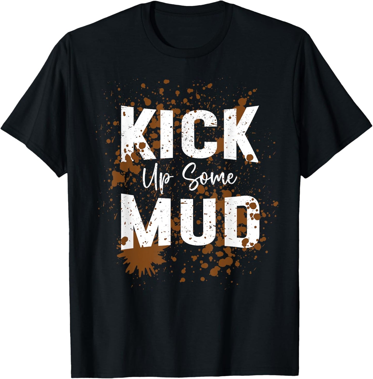 Kick Up Some Mud Run Muddy Running Graphic Girls Women T-Shirt - T-Shirt | Black