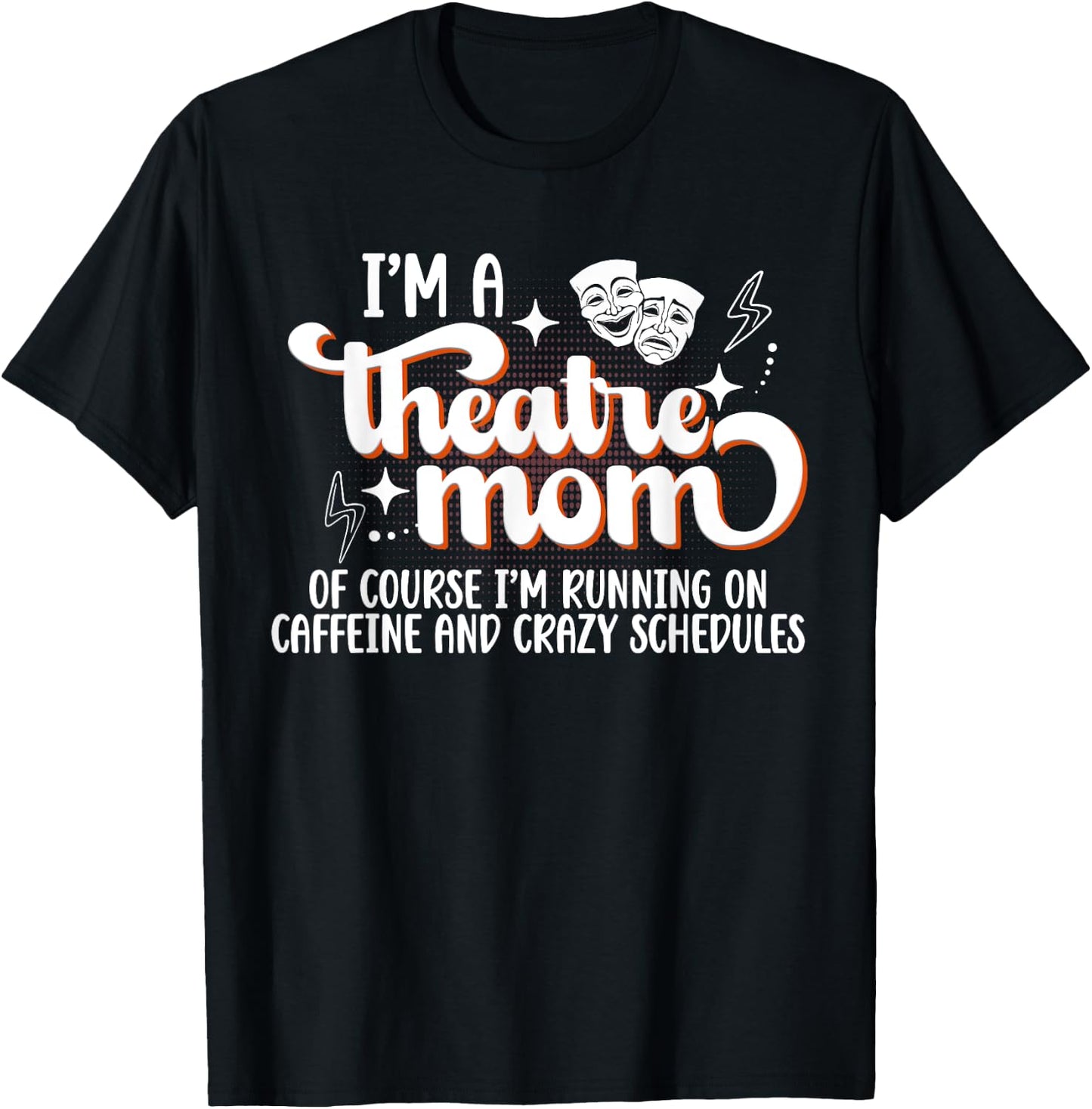 I'm A Theatre Mom Theatre Actress Mom Theater Mama T-Shirt - T-Shirt | Black