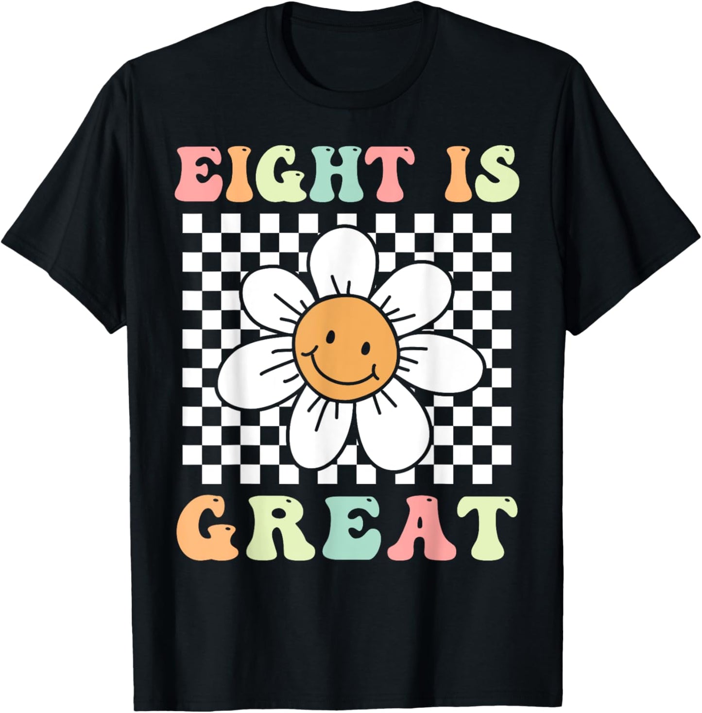 Eight Is Great Cute Groovy 8th Birthday Party Daisy Flower , Small, Black T-Shirt - T-Shirt | Black