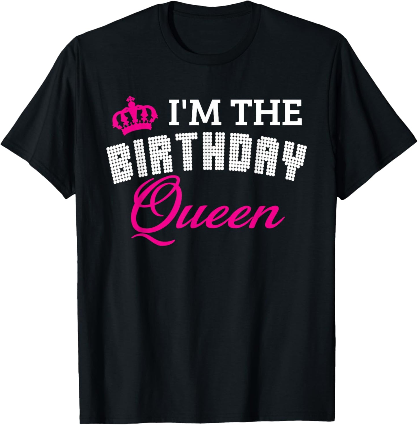 I'm The Birthday Queen! Couples Matching Birthday T-Shirt - T-Shirt | Black