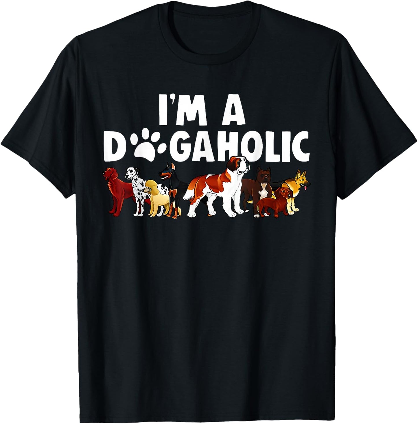I'm A Dogaholic Dog Owner Pet Animals Dogs Lover Graphic Women T-Shirt - T-Shirt | Black
