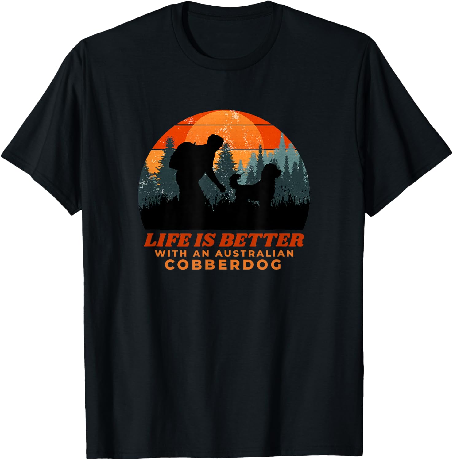 Life is Better With An Australian Cobberdog Hiking Gift T-Shirt - T-Shirt | Black