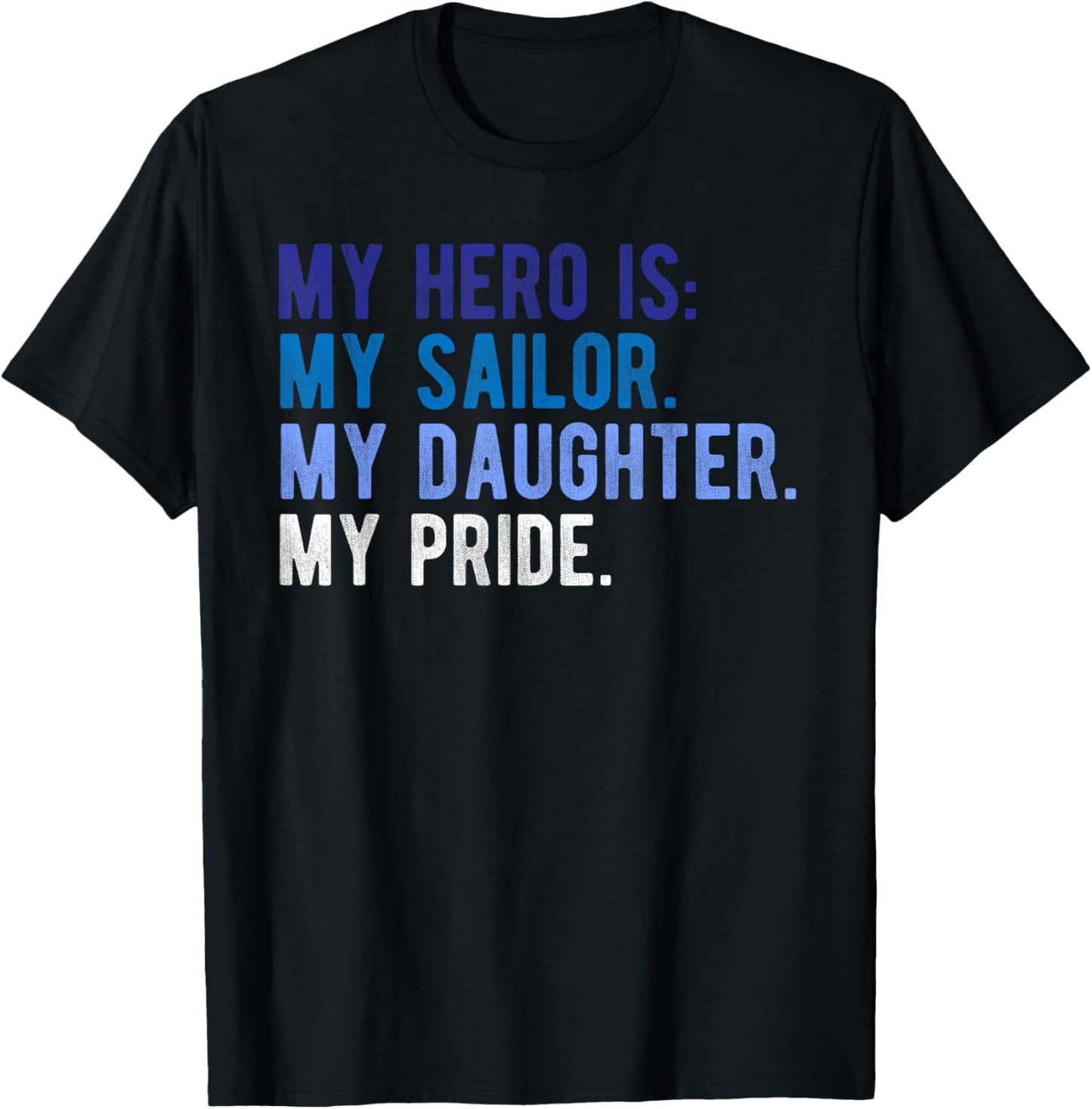 Proud Military Mom Dad Shirt Daughter Sailor Hero of Ship T-Shirt - T-Shirt | Black