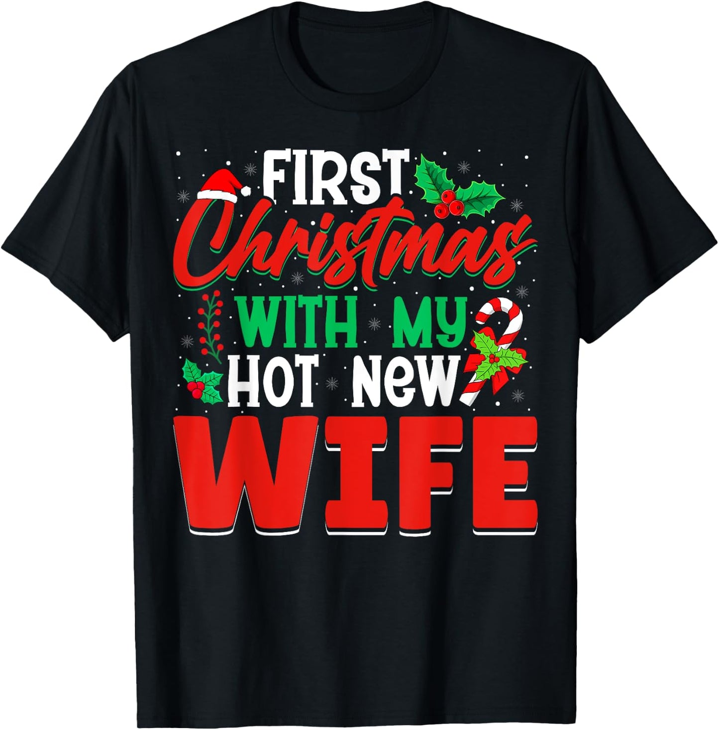 First Christmas With My Hot New Wife - Xmas Party Husband T-Shirt - T-Shirt | Black