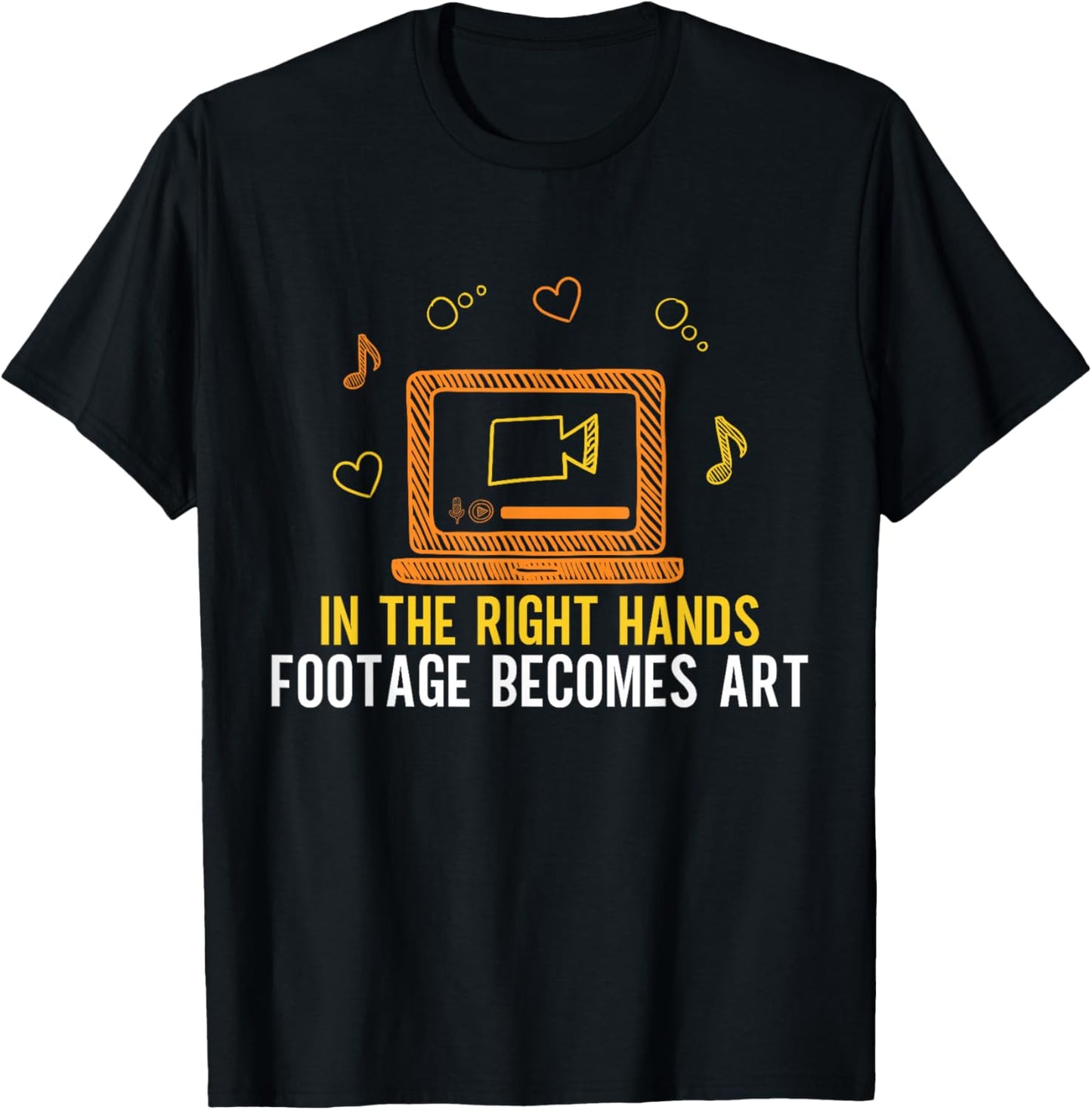 In the right Hands Footage becomes Art Video Editor T-Shirt - T-Shirt | Black