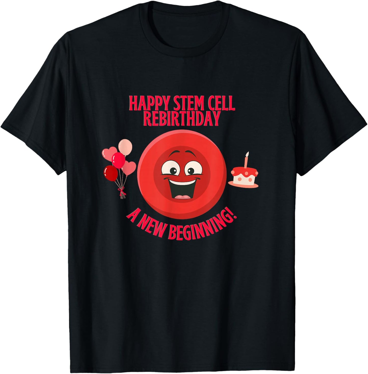 Happy Stem Cell Transplant Survivor Rebirthday Items & Gear T-Shirt - T-Shirt | Black
