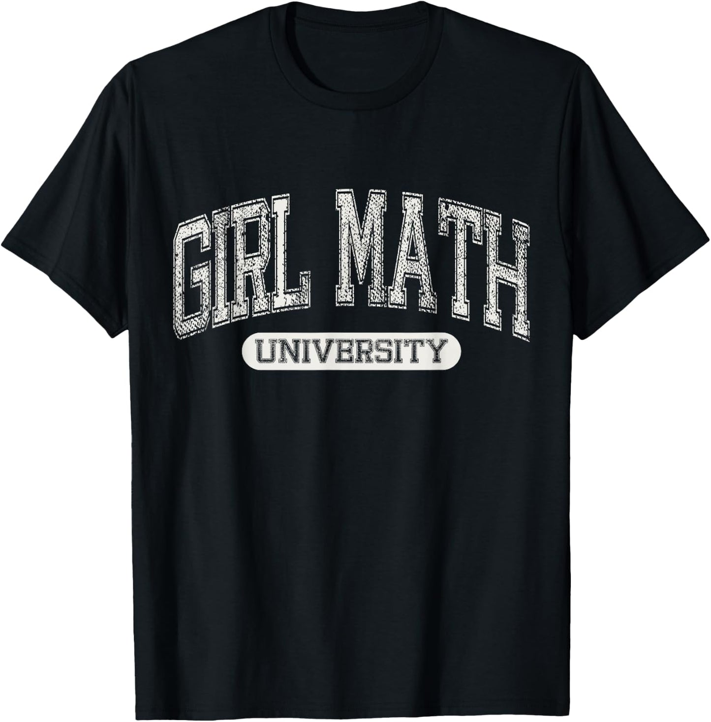 Girl Math University Meme Funny Meme Varsity Aesthetic T-Shirt - T-Shirt | Black