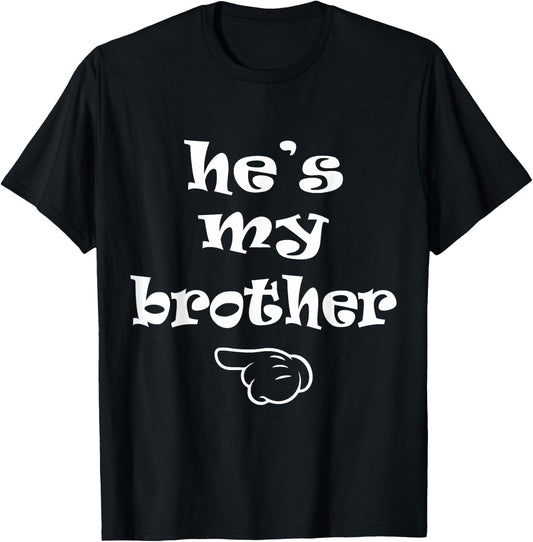 He's my Brother Funny Matching Costume for Sister T-Shirt - T-Shirt | Black