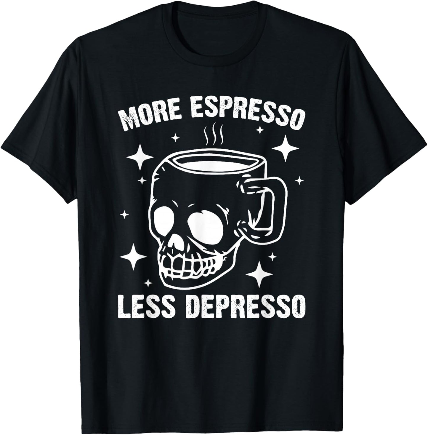 More Espresso Less Depresso - Funny Coffee T-Shirt - T-Shirt | Black